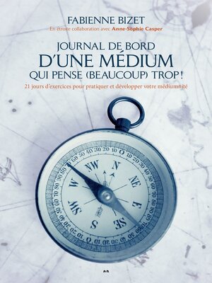 cover image of Journal de bord d'une médium qui pense (beaucoup) trop!
